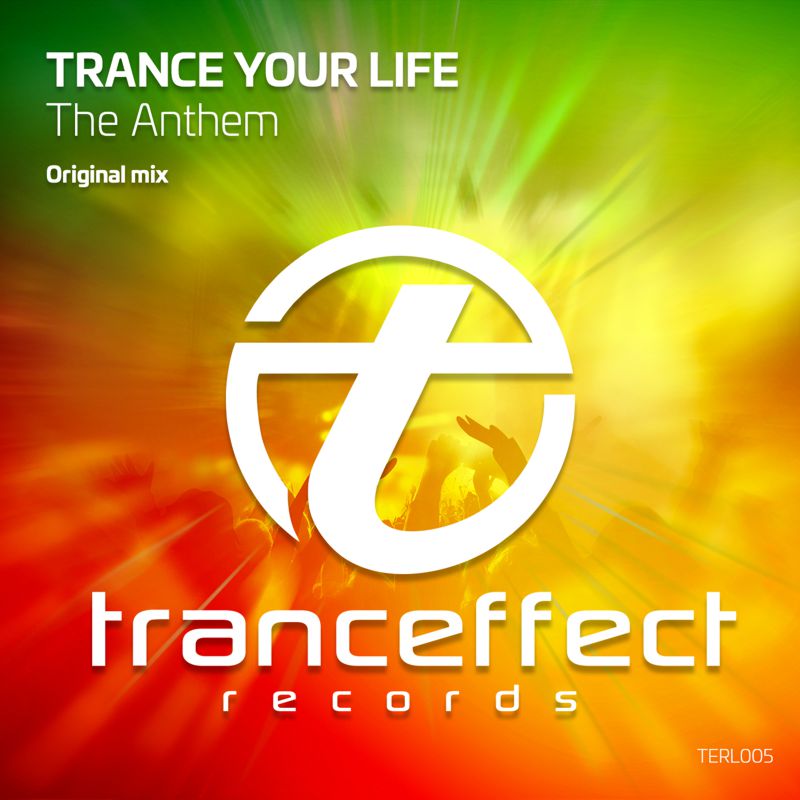 Trance Your Life – The Anthem (Original Mix) 01/12/2017